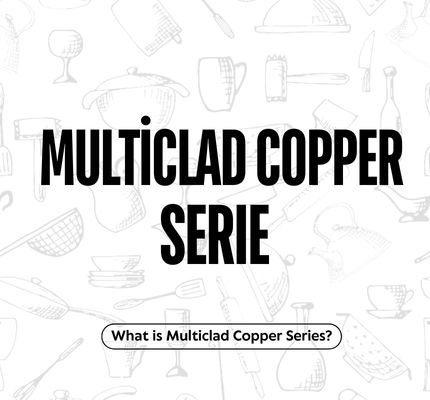 Multiclad Copper Serie