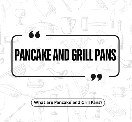 Pancake and Grill Pans