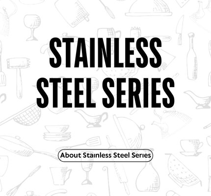 Stainless Steel Series