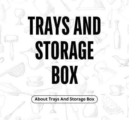 Trays And Storage Box